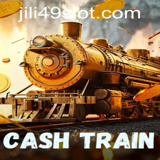 CashTrain Game Exploration Featuring JILI49.COM