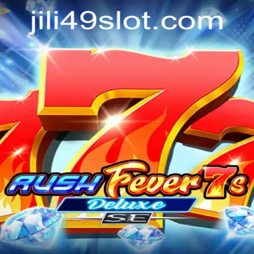 Discover the Thrills of RushFever7sDeluxeSE on JILI49.COM